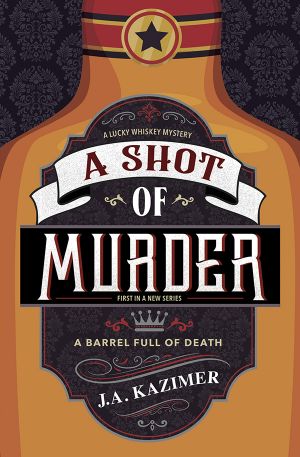 [A Lucky Whiskey Mystery 01] • A Shot of Murder